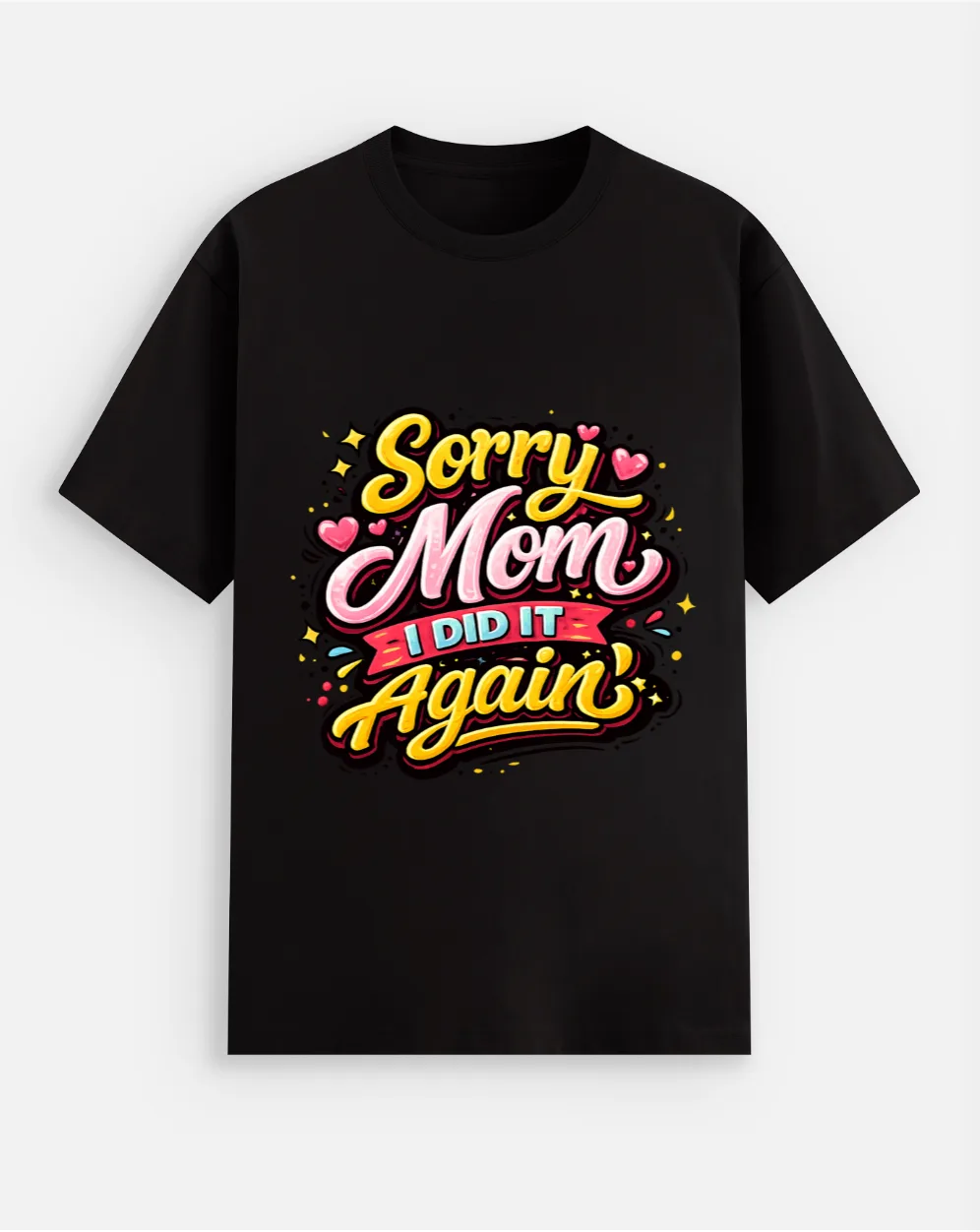 Sorry Mom, I Did It Again | Swag Layer