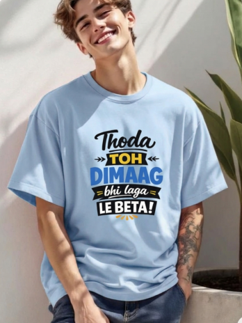 Thoda Toh Dimaag Bhi Laga Le Beta – Unisex Cotton Tee