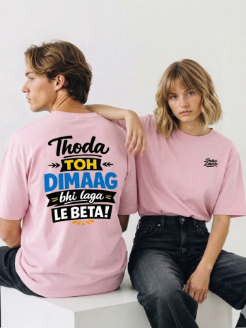 Thoda Toh Dimaag Bhi Laga Le Beta – Unisex Cotton Tee