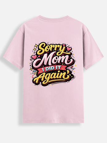 Sorry Mom, I Did It Again – Unisex Stretch Cotton Tee